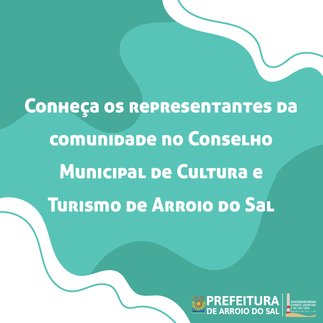 Eleitos representantes da comunidade no Conselho Municipal de Cultura e Turismo de Arroio do Sal