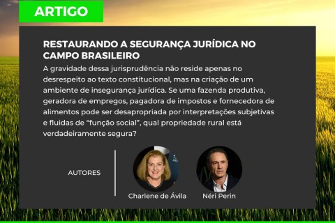 Projeto de Lei 4357/2023 restaura a segurança jurídica e reafirma proteção à propriedade produtiva no campo
